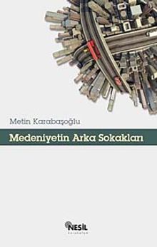 Medeniyetin Arka Sokakları