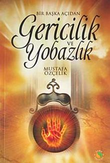 Bir Başka Açıdan Gericilik ve Yobazlık