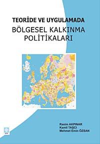 Teoride ve Uygulamada Bölgesel Kalkınma Politikaları