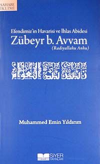 Efendimiz'in Havarisi ve İhlas Abidesi Zübeyr b. Avvam (r.a.)