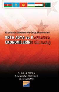 Orta Asya ve Kafkasya Ekonomilerine Bir Bakış