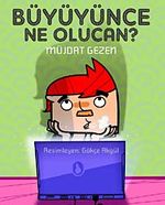 Büyüyünce Ne Olucan?