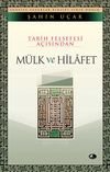 M&uuml;lk ve Hilafet & Tarih Felsefesi A&ccedil;ısından