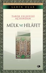 Mülk ve Hilafet & Tarih Felsefesi Açısından