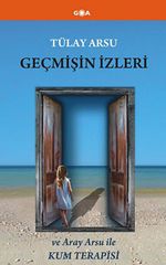 Geçmişin İzleri & ve Aray Arsu ile Kum Terapisi