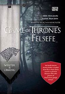 Game of Thrones ve Felsefe & Mantık Kılıçtan Keskindir