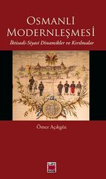 Osmanlı Modernleşmesi & İktisadi-Siyasi Dinamikler ve Kırılmalar