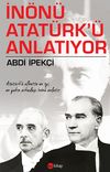 İn&ouml;n&uuml; Atat&uuml;rk'&uuml; Anlatıyor