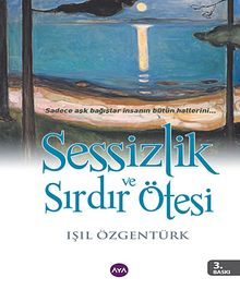 Sessizlik ve Sırdır Ötesi