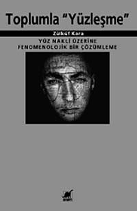 Toplumla Yüzleşme & Yüz Nakli Üzerine Fenomenolojik Bir Çözümleme