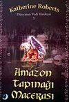 Amazon Tapınağı Macerası / D&uuml;nyanın Yedi Harikası Serisi 3