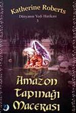 Amazon Tapınağı Macerası / Dünyanın Yedi Harikası Serisi 3