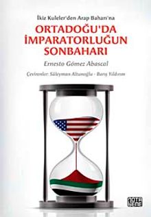 İkiz Kuleler'den Arap Baharı'na Ortadoğu'da İmparatorluğun Sonbaharı