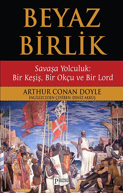 Beyaz Birlik & Savaşa Yolculuk: Bir Keşiş, Bir Okçu ve Bir Lord