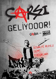 Çarşı Geliyooor! & Tribünün Asi Çocuklarından Türkiye'yi Sarsan Haziranın Hikayesi