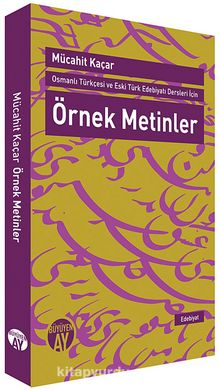 Örnek Metinler & Osmanlı Türkçesi ve Eski Türk Edebiyatı Dersleri İçin