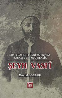 Şeyh Vasfi & XIX. Yüzyılın İkinci Yarısında Yaşamış Bir Neo-Klasik