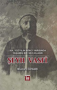 Şeyh Vasfi & XIX. Yüzyılın İkinci Yarısında Yaşamış Bir Neo-Klasik