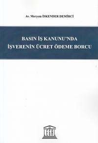 Basın İş Kanunu'nda İşverenin Ücret Ödeme Borcu