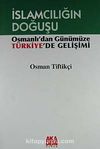 İslamcılığın Doğuşu & Osmanlı'dan Günümüze Türkiye'de Gelişimi