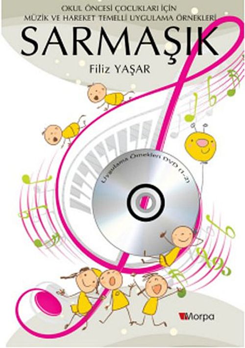 Sarmaşık (Cd'li) & Okul Öncesi Çocukları İçin Müzik ve Hareket Temelli Uygulama Örnekleri
