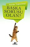 Başka Sorusu Olan?