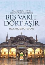 Beş Vakit Dört Aşir & Namazlardan Sonra Okunan Ayetlerin Tefsiri