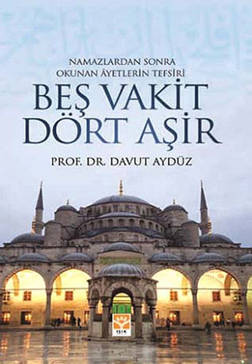 Beş Vakit Dört Aşir & Namazlardan Sonra Okunan Ayetlerin Tefsiri