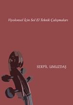 Viyolonsel İçin Sol El Teknik Çalışmaları