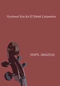 Viyolonsel İçin Sol El Teknik Çalışmaları