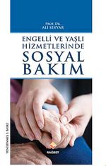 Engelli ve Yaşlı Hizmetlerinde Sosyal Bakım