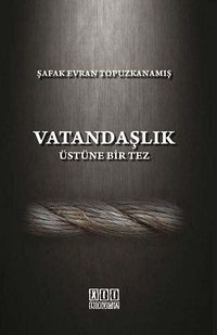 Vatandaşlık Üstüne Bir Tez