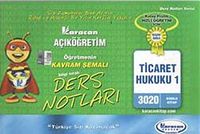 AÖF Ticaret Hukuku 1 Öğretmenin Kavram Şemalı Ders Notları (Kod:3020)