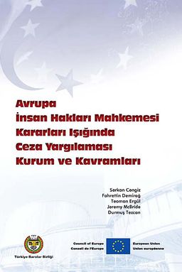 Avrupa İnsan Hakları Mahkemesi Kararları Işığında Ceza Yargılaması Kurum ve Kavramları