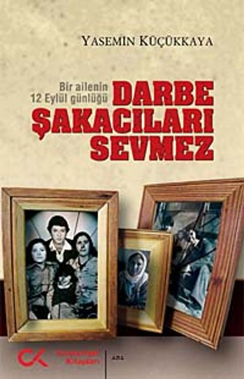 Darbe Şakacıları Sevmez & Bir Ailenin 12 Eylül Günlüğü