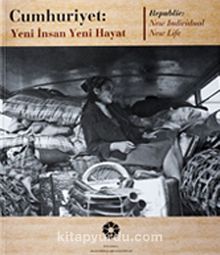 Cumhuriyet & Yeni İnsan Yeni Hayat - Bilinmeyen Yazar