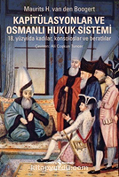 kapitulasyonlar ve osmanli hukuk sistemi maurits h van den boogert kitapyurdu com