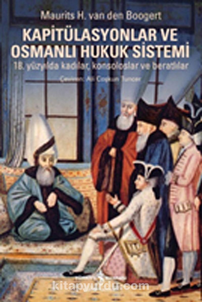 kapitulasyonlar ve osmanli hukuk sistemi maurits h van den boogert kitapyurdu com