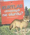 Kurtlar Olmasaydı Ne Olurdu? & Ilıman Orman Ekosistemi