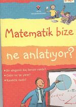 Matematik Bize Ne Anlatıyor? (Karton Kapak)