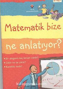 Matematik Bize Ne Anlatıyor? (Karton Kapak) - Kolektif