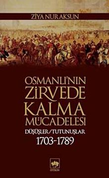 Osmanlı'nın Zirvede Kalma Mücadelesi & Düşüşler - Tutunuşlar (1703-1789)
