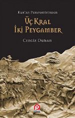 Kur'an Perspektifinden Üç Kral İki Peygamber