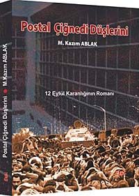 Postal Çiğnedi Düşlerini & 12 Eylül Karanlığının Romanı