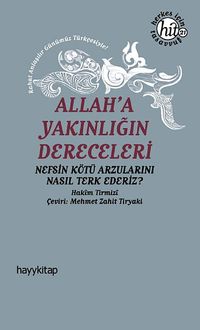 Allah'a Yakınlığın Dereceleri & Nefsin Kötü Arzularını Nasıl Terk Ederiz?