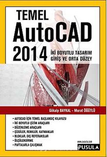 Temel AutoCAD 2014 & İki Boyutlu Tasarım Giriş ve Orta Düzey