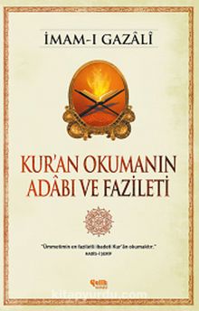 Kur'an Okumanın Adabı ve Fazileti - İmam Gazali