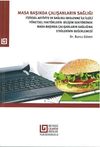 Masa Başında &Ccedil;alışanların Sağlığı & Fiziksel Aktivite Ve Sağlıklı Beslenme İle İlgili Y&ouml;netsel Fakt&ouml;rlerin Bilişim Sekt&ouml;r&uuml;nde Masa Başında &Ccedil;alışanların Sağlığına Etkilerinin Değerlemesi