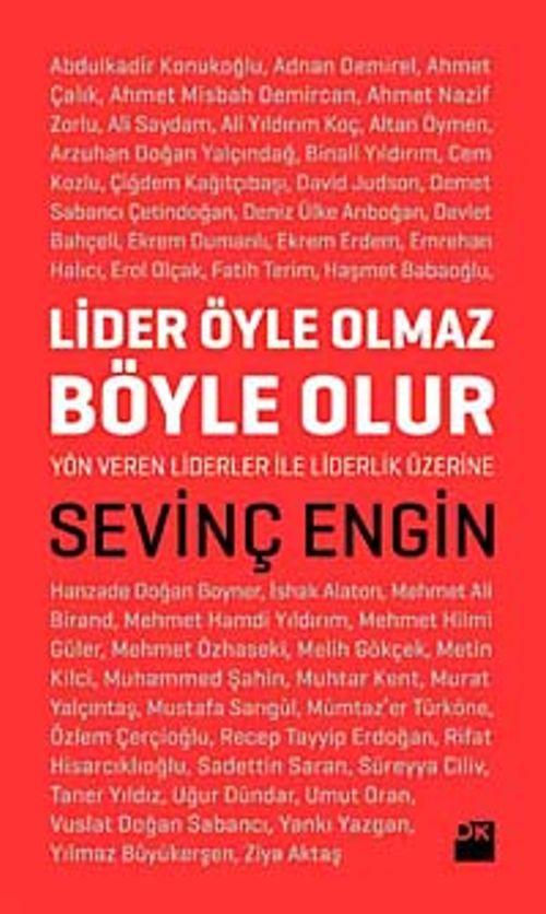 Lider Öyle Olmaz, Böyle Olur & Yön Veren Liderler İle Liderlik Üzerine