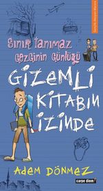 Gizemli Kitabın İzinde - Sınır Tanımaz Gezginin Günlüğü